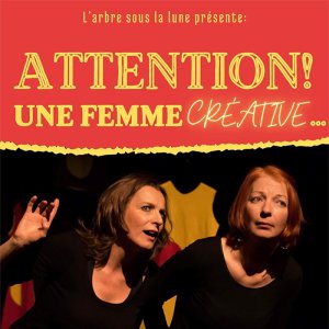 Tickets Attention Une Femme Cr Ative Peut En Cacher Une Autre Billetweb