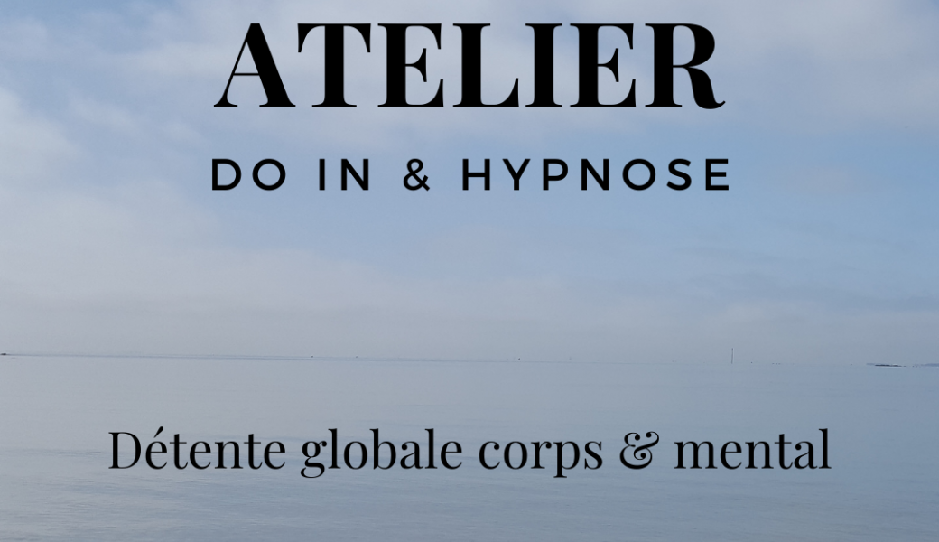 Atelier Do In & Hypnose: Détente globale corps & mental