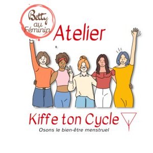 Tickets : Atelier Kiffe ton Cycle_ Atelier Femmes - Billetweb
