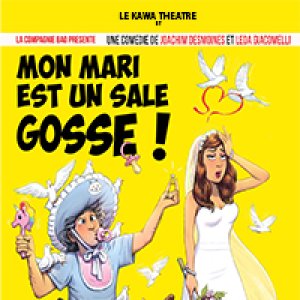 Tickets : MON MARI EST UN SALE GOSSE ! - Billetweb