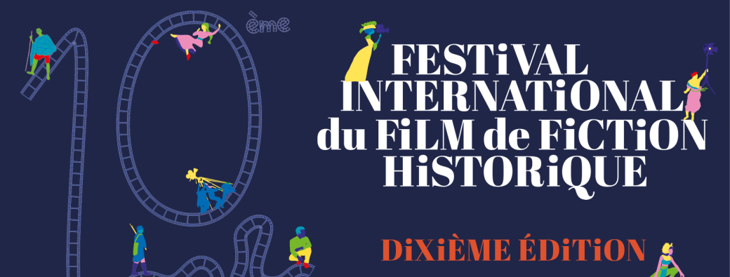 10e FESTiVAL iNTERNATiONAL DU FiLM DE FiCTiON HiSTORiQUE (FiFFH)