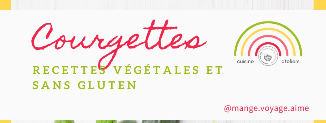 28 recettes de courgettes - végétales et sans gluten