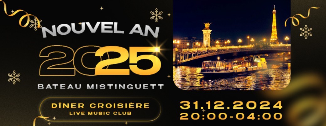 31 decembre - DÎNER CROISIÈRE DU NOUVEL AN