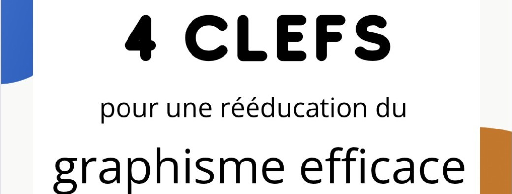 4 clefs pour une rééducation du graphisme efficace (accès au replay possible)