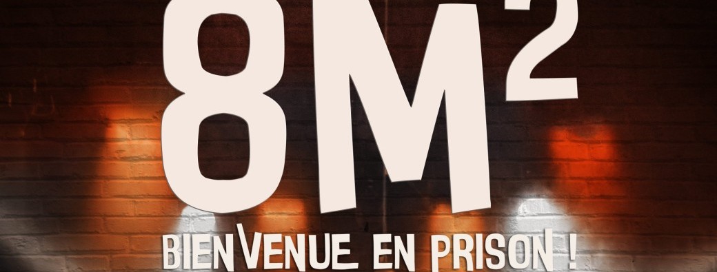 8m2, Bienvenue en prison !