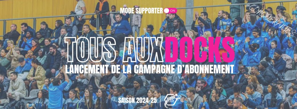 Abonnement saison 2024/2025 : Tous aux Docks avec nos Conquérantes !