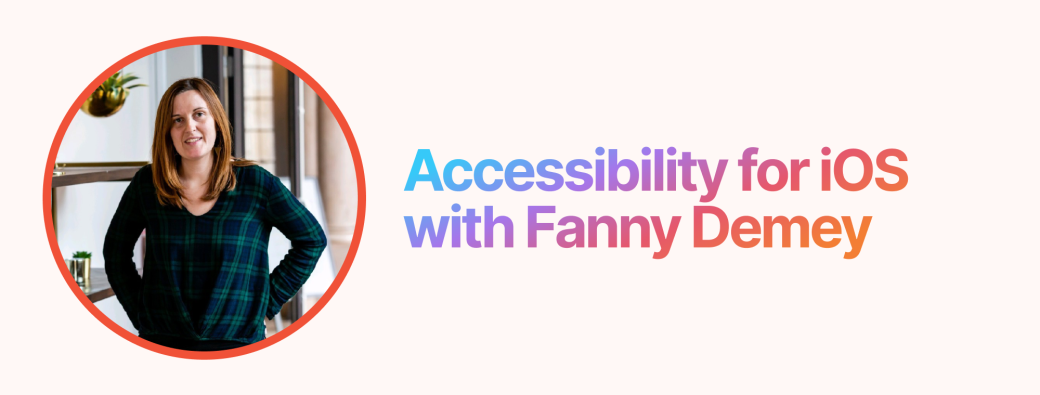 Accessibility for iOS with Fanny Demey