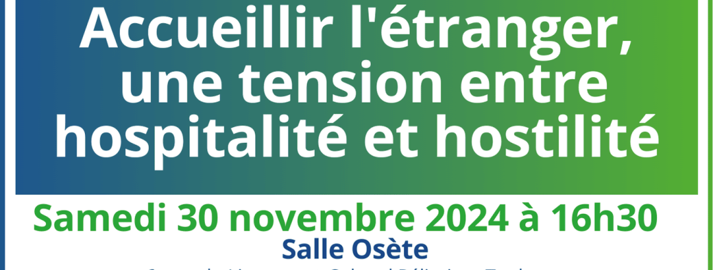 Accueillir l’étranger, une tension entre hospitalité et hostilité