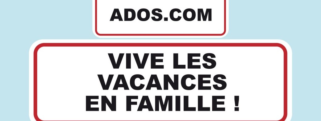 Ados.com Vive les vacances en famille