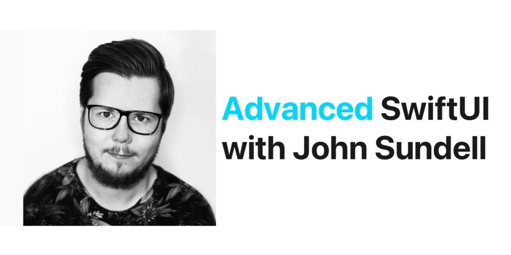 Advanced SwiftUI with John Sundell