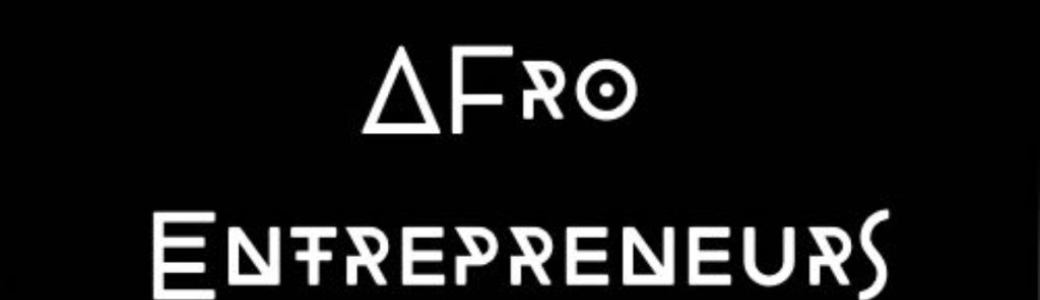 Afro-Entrepreneurs #3