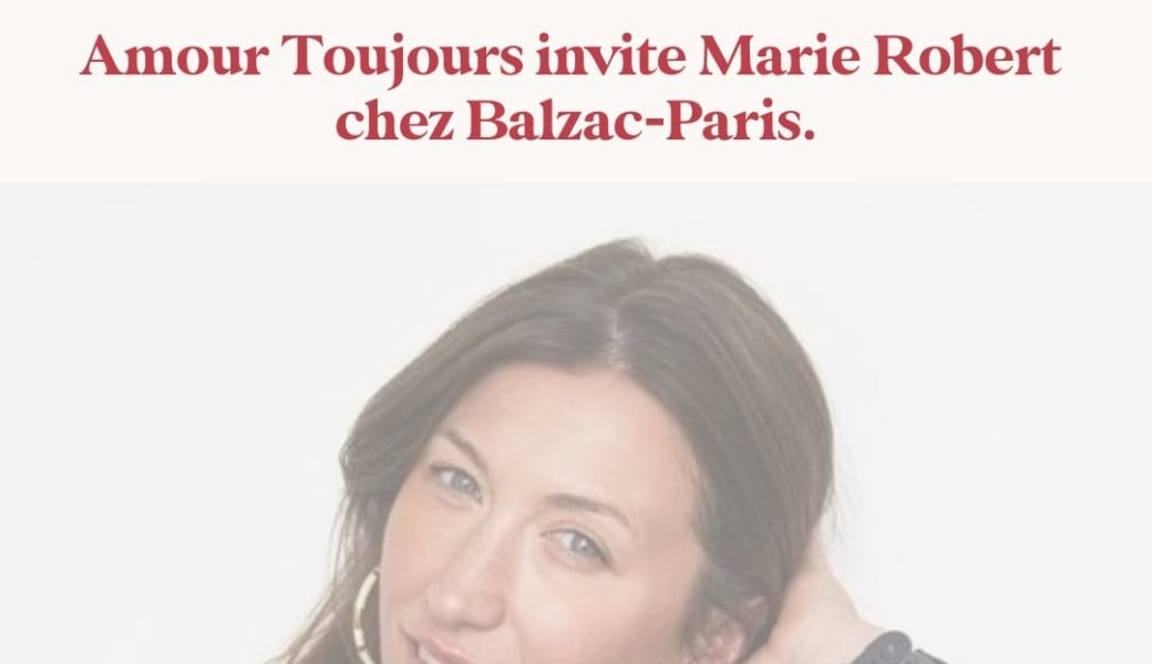 Amour Toujours invite Marie Robert chez Balzac