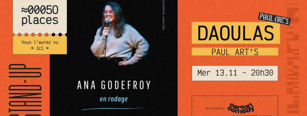 ANA GODEFROY : "En rodage" - Daoulas -  Tournée 50 Places