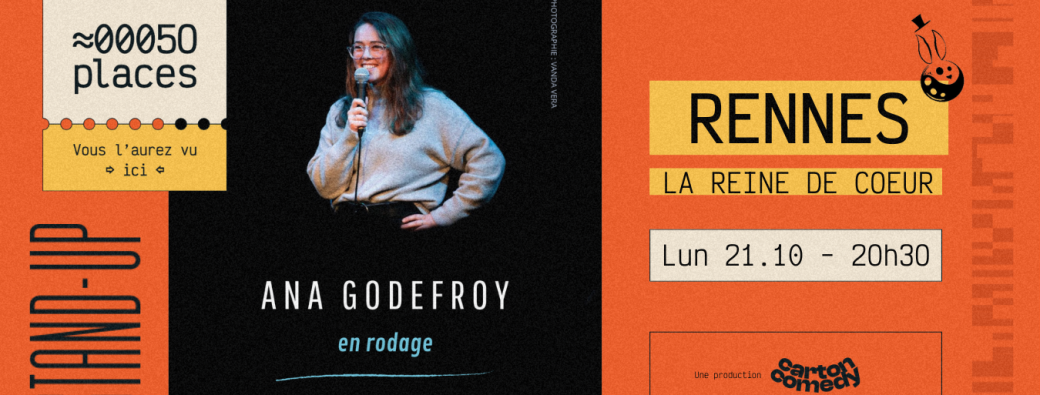 ANA GODEFROY : "En rodage" - Rennes -  Tournée 50 Places