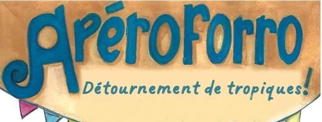 ApéroForro / Détournements de tropiques