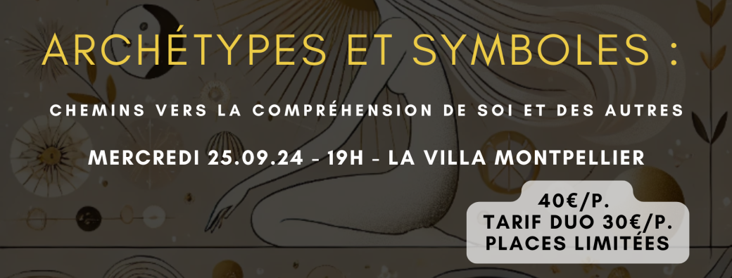 Archétypes et Symboles : Chemins Vers la Compréhension de Soi et des Autres