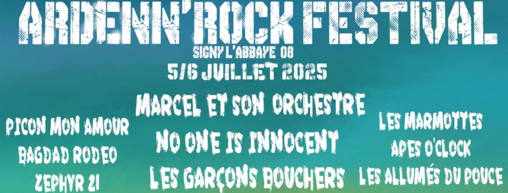 ARDENN'ROCK Festival 2025 5 et 6 Juillet - SIGNY L'ABBAYE - ARDENNES (08/FR)