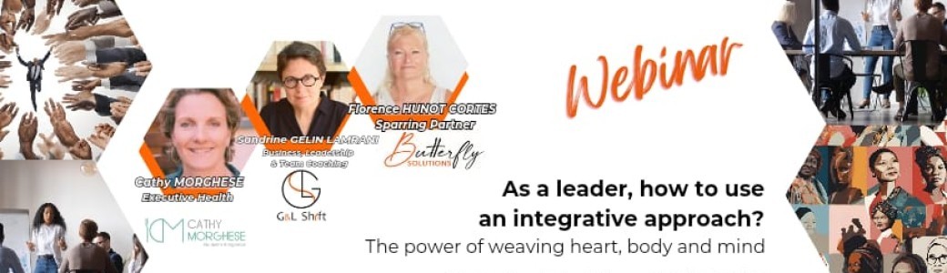 As a leader, how to use an integrative approach?  The power of weaving heart, body and mind!