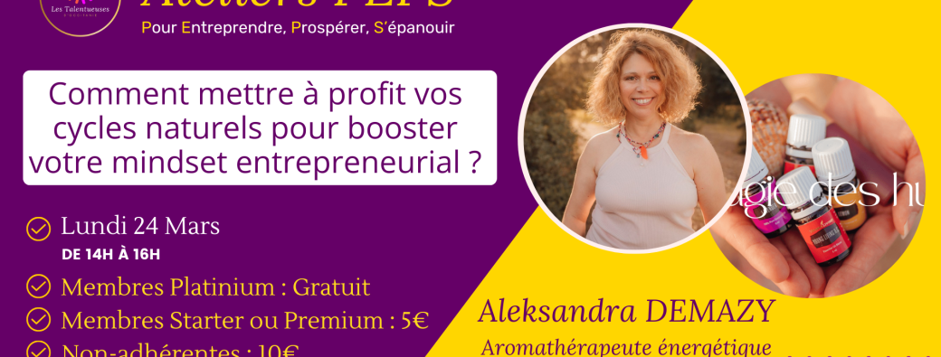 Comment mettre à profit vos cycles naturels pour booster votre mindset entrepreneurial ?