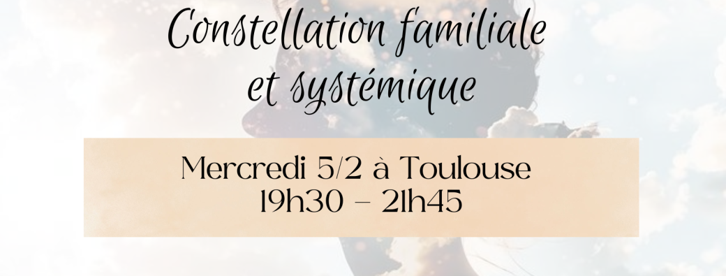 Atelier constellations familiales FEV25