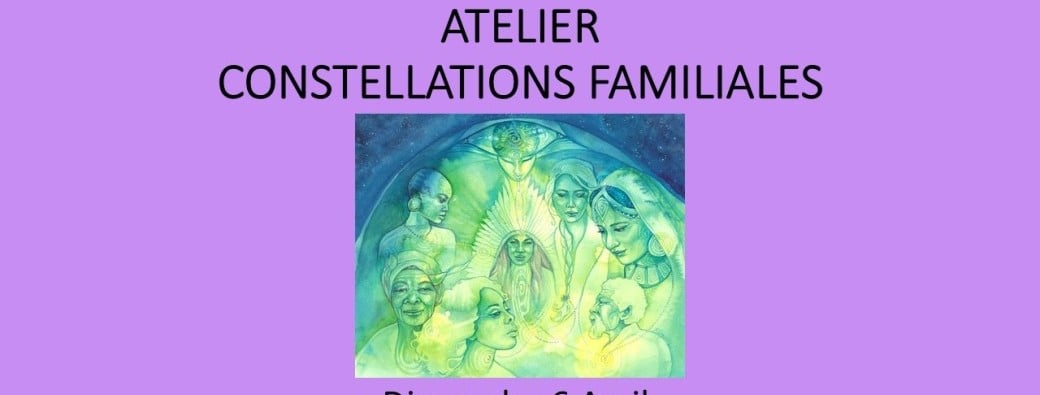 ATELIER  : Constellations Familiales