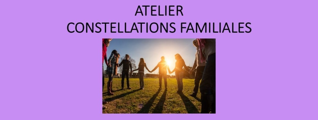 ATELIER  : Constellations Familiales