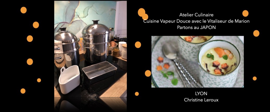 ATELIER CULINAIRE  "CUISINE VAPEUR & JAPON"  – avec le Vitaliseur de Marion