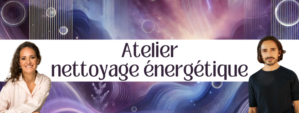 Atelier de nettoyage énergétique