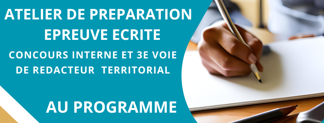 Atelier de préparation :l'épreuve écrite concours interne et 3éme voie de Rédacteur territorial