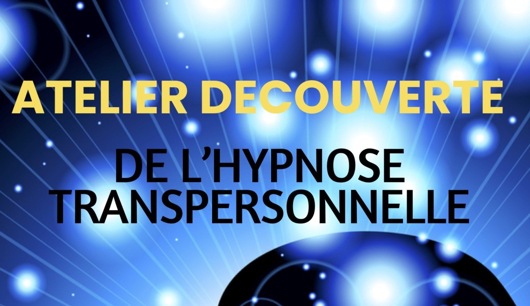 Atelier Découverte de L'Hypnose Transpersonnelle