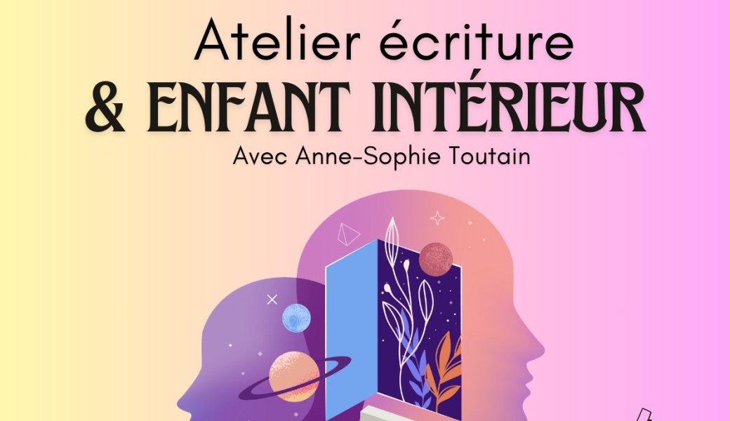 Atelier d'écriture créative : l'enfant intérieur