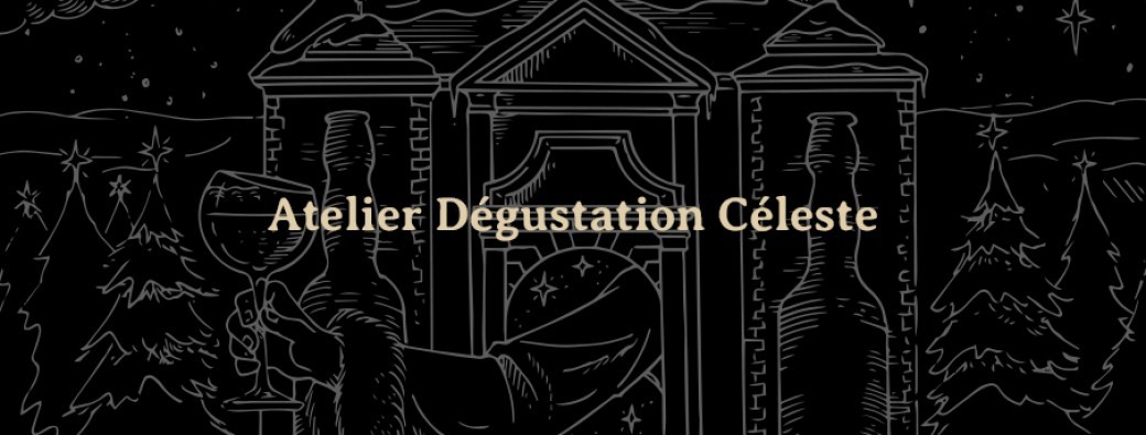 Les ateliers de dégustation - Paix Dieu Céleste