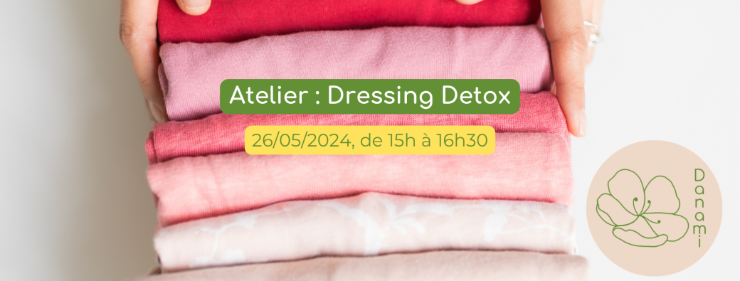 Atelier - Dressing Detox