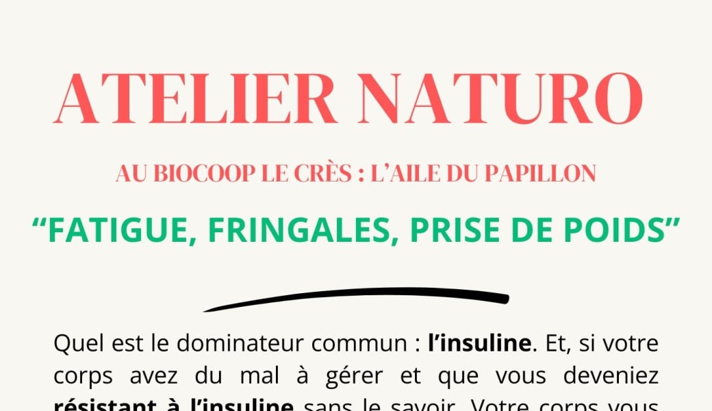 Atelier Naturo " fatigue, fringales & perte de poids et si c'etait une resistance à l'insuline"