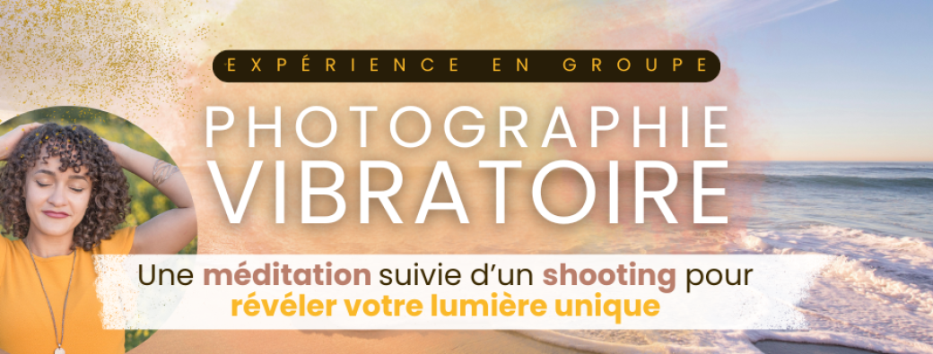 Atelier photographie vibratoire