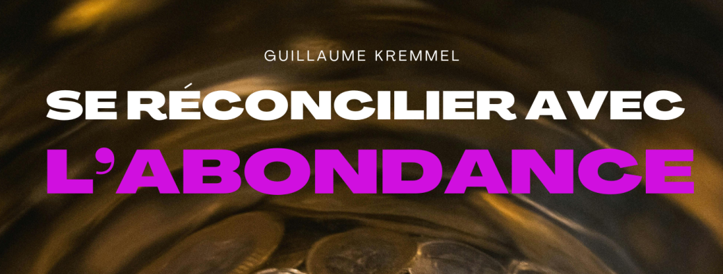 Atelier : Se réconcilier avec l'Abondance