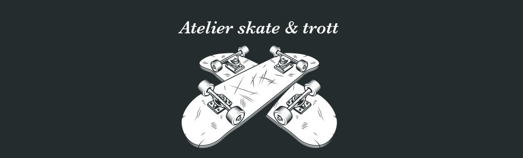 Atelier skate & trott 2024-2025