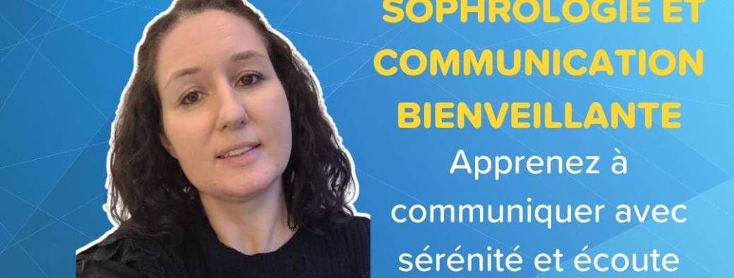 Atelier Sophrologie et Communication Bienveillante