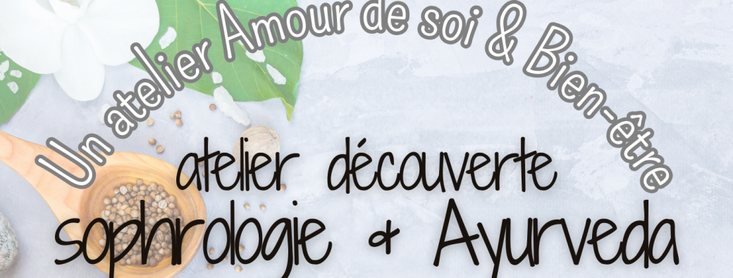 Atelier Sophrologie & Initiation à l'Ayurveda