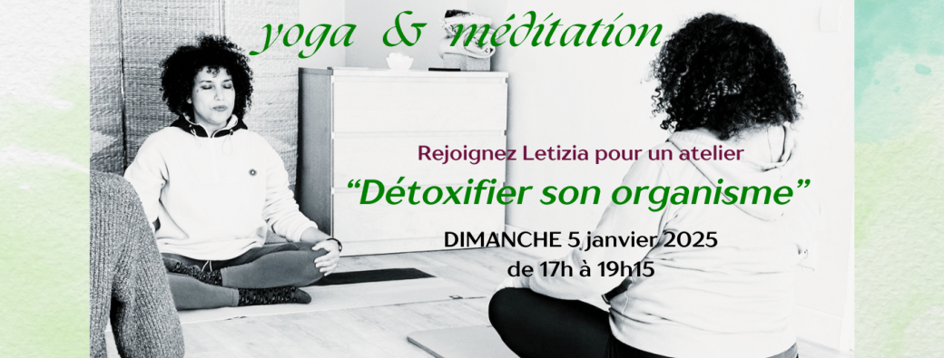 Atelier Yoga et méditation - Détoxifier son organisme