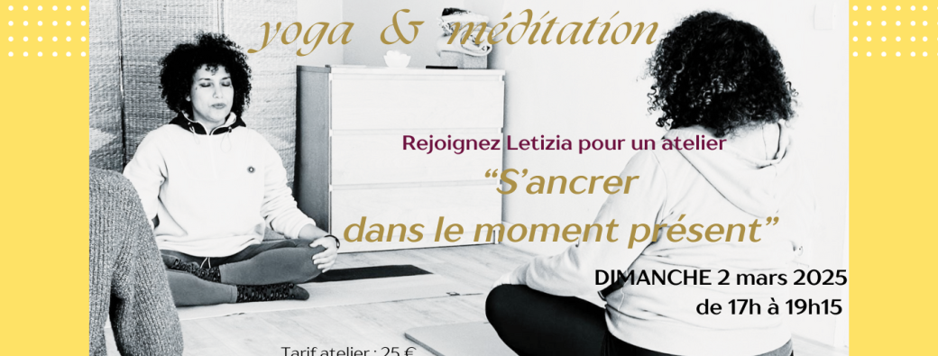 Atelier Yoga et méditation - S'ancrer dans le moment présent