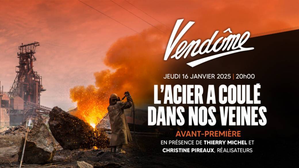 Avant-première: L'Acier A Coulé Dans Nos Veines