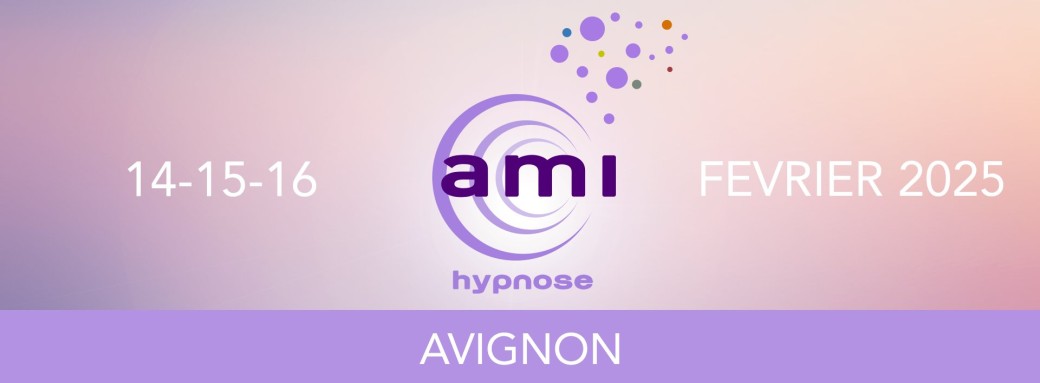 AVIGNON - A.M.I HYPNOSE - 14-15-16 FEVRIER 2025