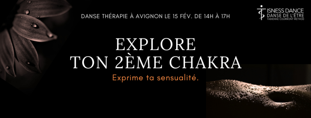 Avignon : Atelier Danse Thérapie, Explore ton 2ème Chakra