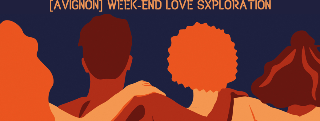 [AVIGNON] Week-end LOVE Sxploration | 21 au 23 mars 2025