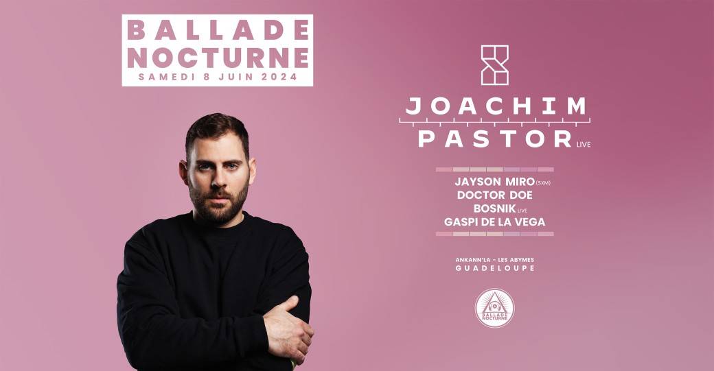 Ballade Nocturne présente Joachim Pastor