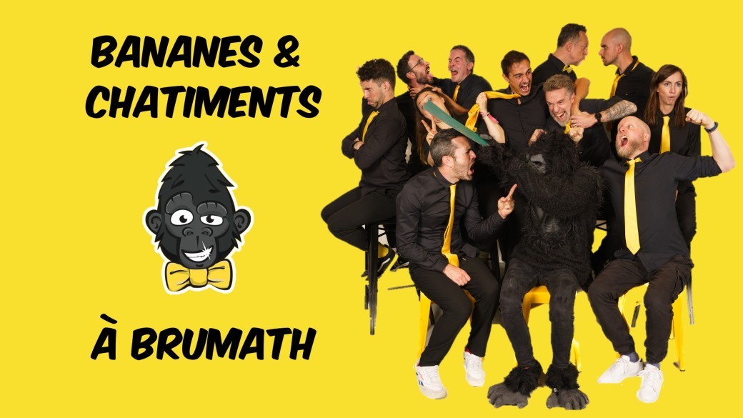 BANANE & CHÂTIMENTS à Brumath ! JANVIER