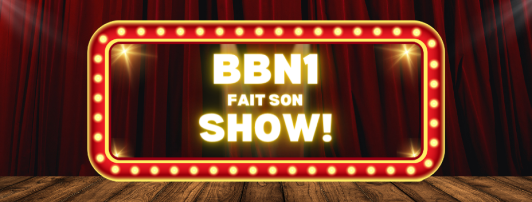 BBN1 fait son show
