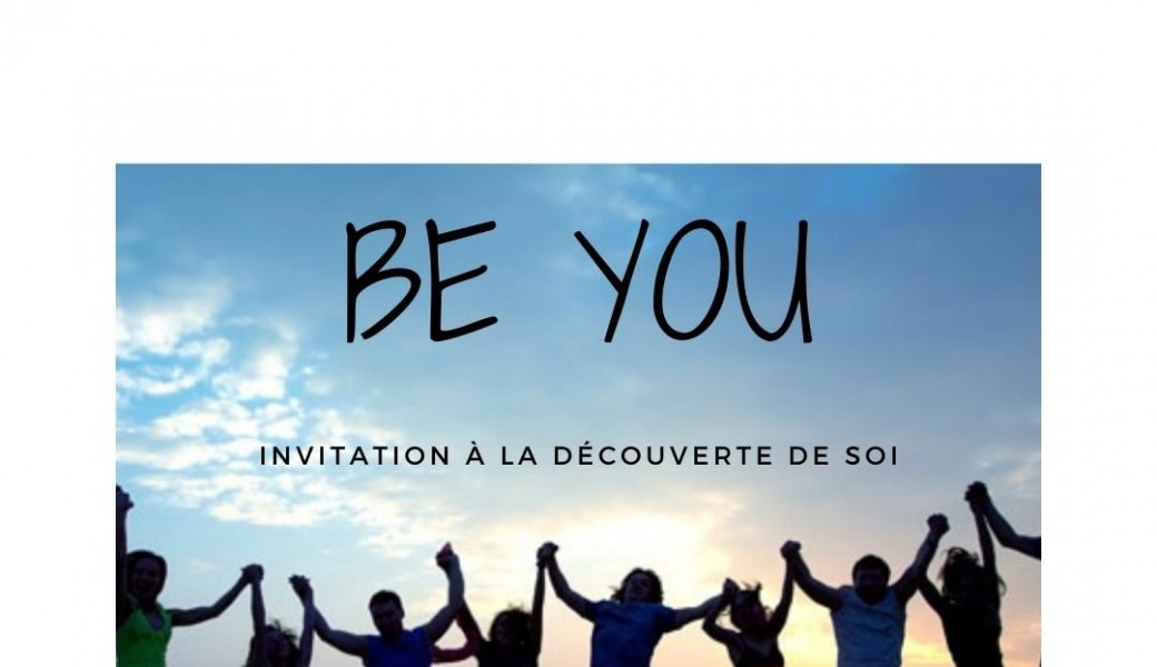 BE YOU : Invitation à la Découverte de Soi