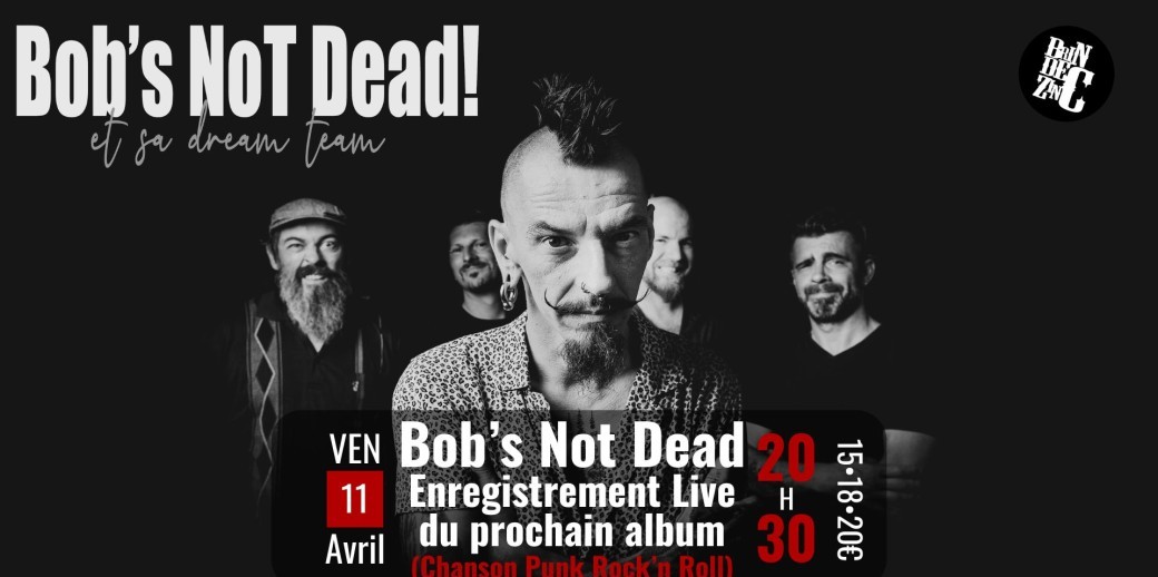 Bob's not Dead ! “Enregistrement Live du prochain album” (Chanson Punk Rock’n Roll)